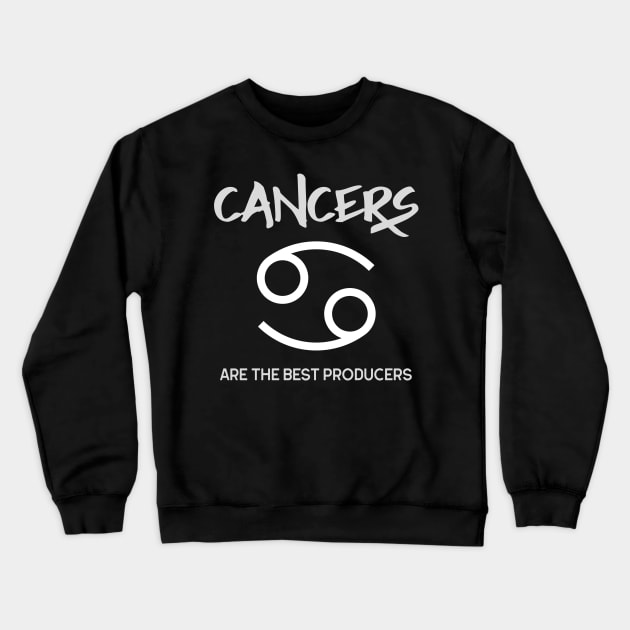 Cancers Are The Best Producers, Music Producer Crewneck Sweatshirt by ILT87